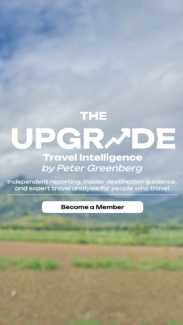 Announcing THE UPGRADE – Travel Intelligence by Peter Greenberg - Peter Greenberg Travel Detective